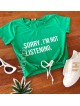 Tricou dama ieftin din bumbac verde cu imprimeu Sorry, I'm not listening