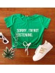 Tricou dama ieftin din bumbac verde cu imprimeu Sorry, I'm not listening